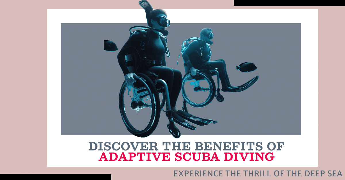 Benefits of Adaptive Scuba Diving