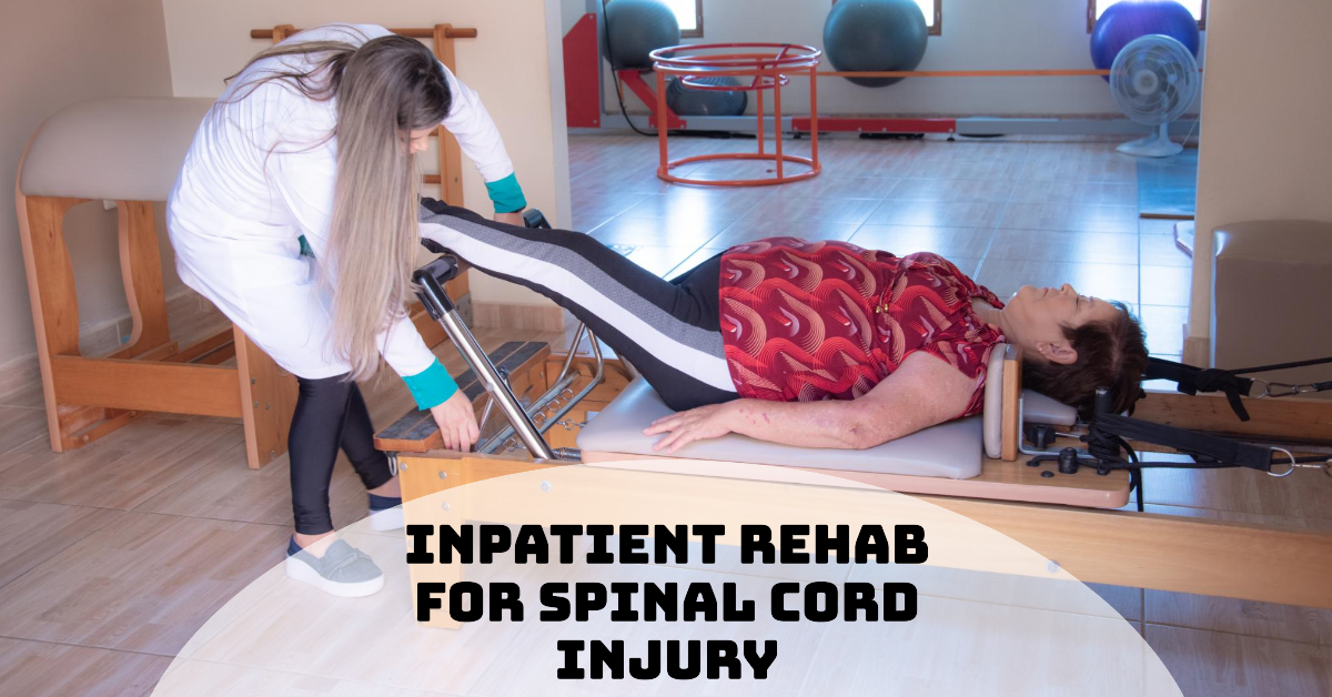 Detailed Inpatient Rehabilitation Guide for Spinal Cord Injury